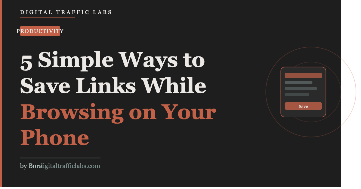 5 simple ways to save links while browsing on your phone - Digital Traffic Labs