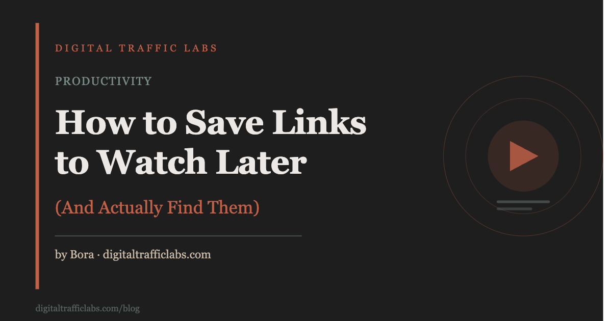 how to save links to watch later - digital traffic labs blog